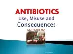 Antibiotics, Misuse of antibiotics - slide 1