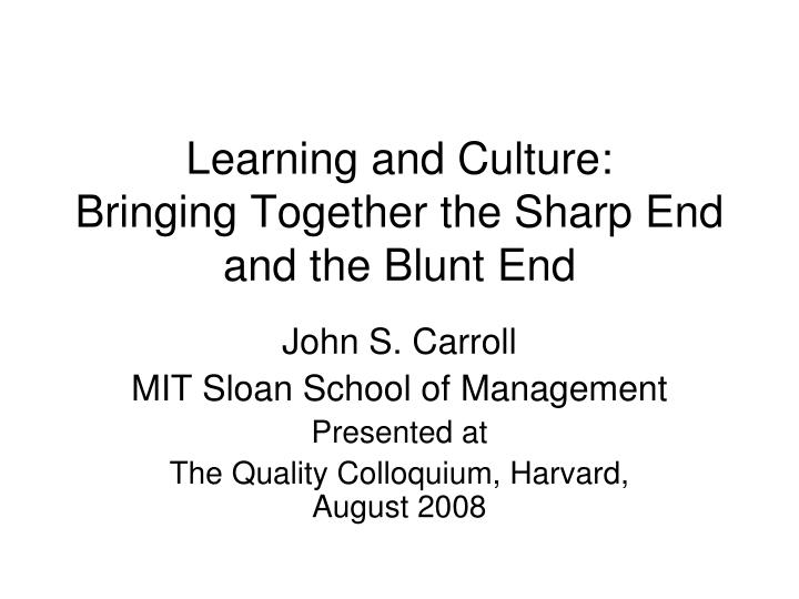 learning and culture bringing together the sharp end and the blunt end