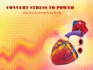 CONVERT STRESS TO POWER THE STAGE DOOR PLAY BOOK