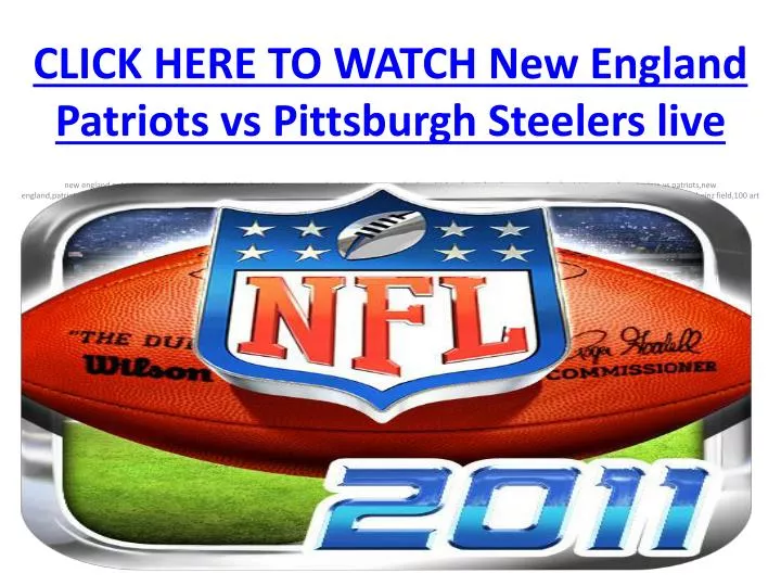 click here to watch new england patriots vs pittsburgh steelers live