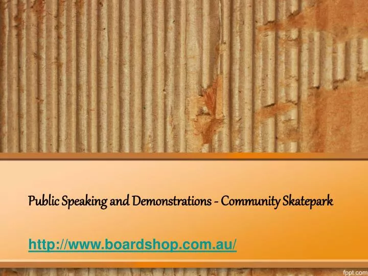 public speaking and demonstrations community skatepark