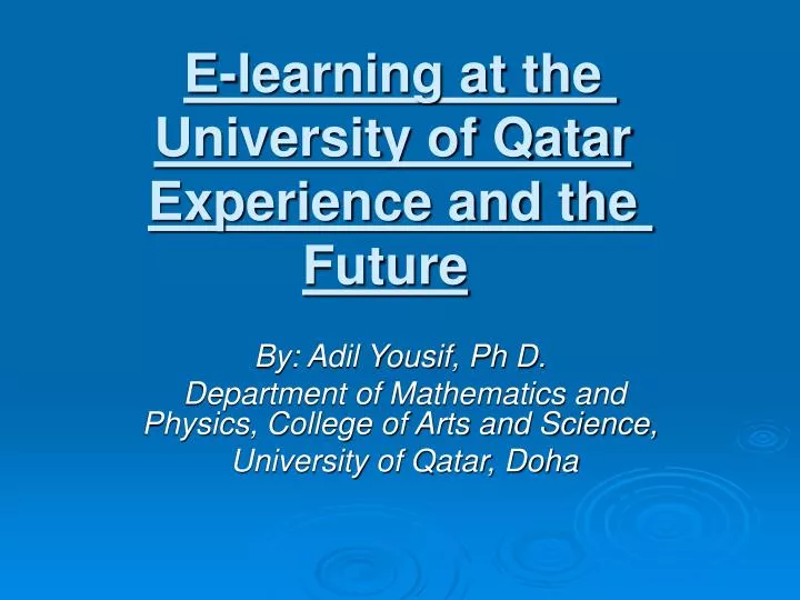 e learning at the university of qatar experience and the future