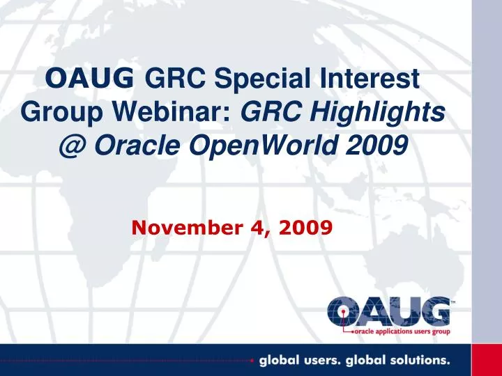 oaug grc special interest group webinar grc highlights @ oracle openworld 2009