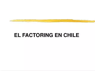EL FACTORING EN CHILE