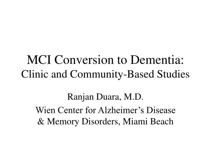 mci conversion to dementia clinic and community based studies