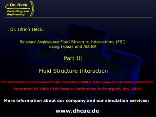 Structural Analysis and Fluid Structure Interactions (FSI) using I-deas and ADINA Part II: Fluid Structure Interaction