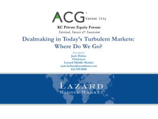 Dealmaking in Today’s Turbulent Markets: Where Do We Go?