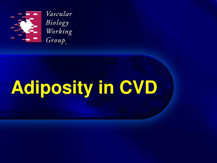adiposity in cvd