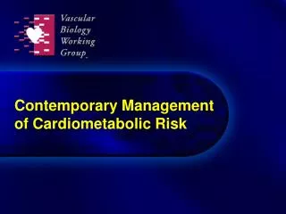 Contemporary Management of Cardiometabolic Risk