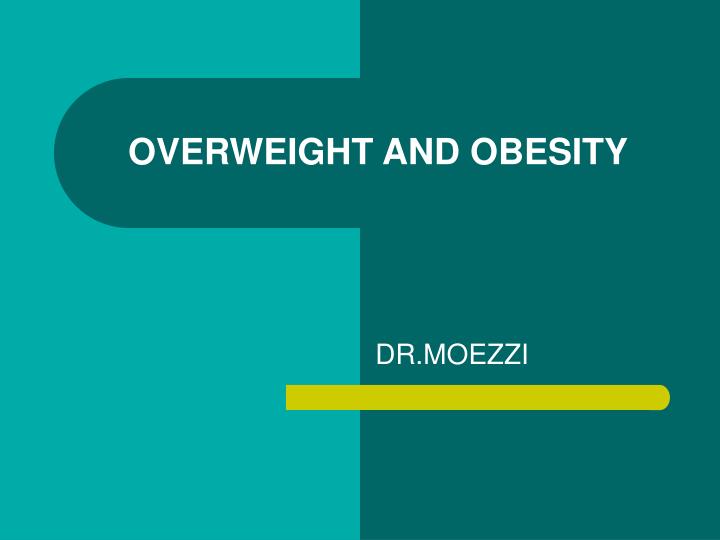 overweight and obesity