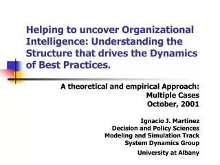 Helping to uncover Organizational Intelligence: Understanding the Structure that drives the Dynamics of Best Practices.