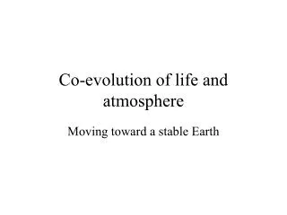 Co-evolution of life and atmosphere