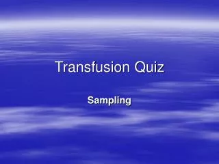 Transfusion Quiz