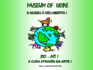 MUSEUM OF HOPE O MUSEU Á CÉU ABERTO !