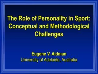 The Role of Personality in Sport: Conceptual and Methodological Challenges