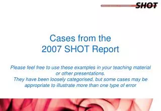 Cases from the 2007 SHOT Report
