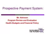 Prospective Payment System: - slide 1