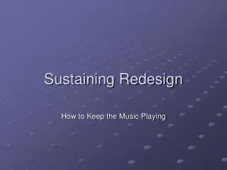 Sustaining Redesign