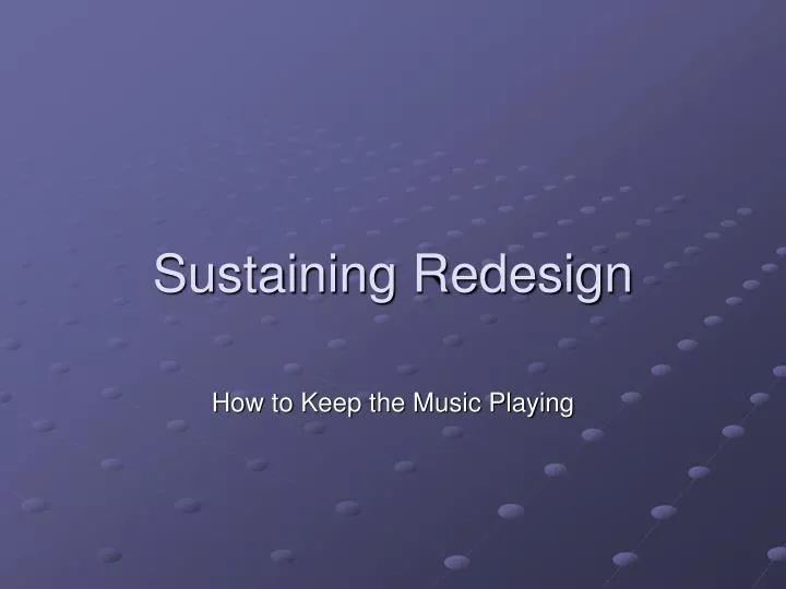 sustaining redesign