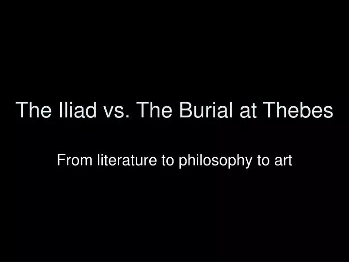 the iliad vs the burial at thebes