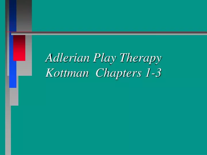 adlerian play therapy kottman chapters 1 3