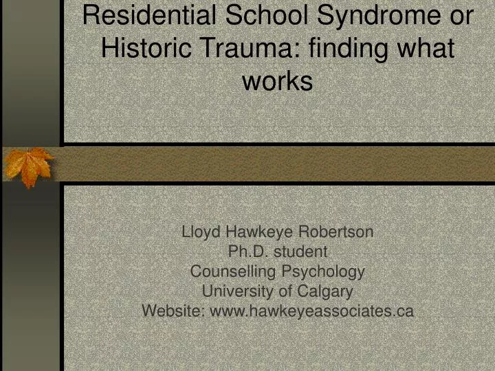 residential school syndrome or historic trauma finding what works