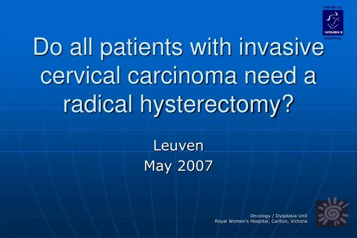 do all patients with invasive cervical carcinoma need a radical hysterectomy