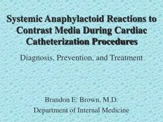 Systemic Anaphylactoid Reactions to Contrast Media During Cardiac Catheterization Procedures