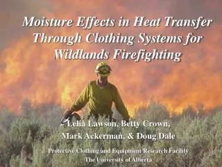 Moisture Effects in Heat Transfer Through Clothing Systems for Wildlands Firefighting