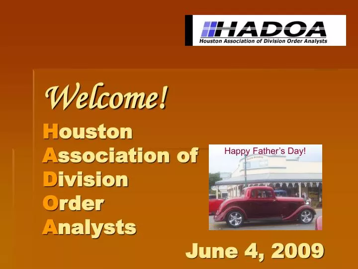 welcome h ouston a ssociation of d ivision o rder a nalysts june 4 2009
