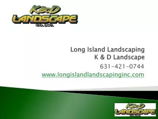 Long Island Landscaping, K & D Landscape Design
