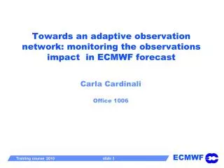 Towards an adaptive observation network: monitoring the observations impact in ECMWF forecast