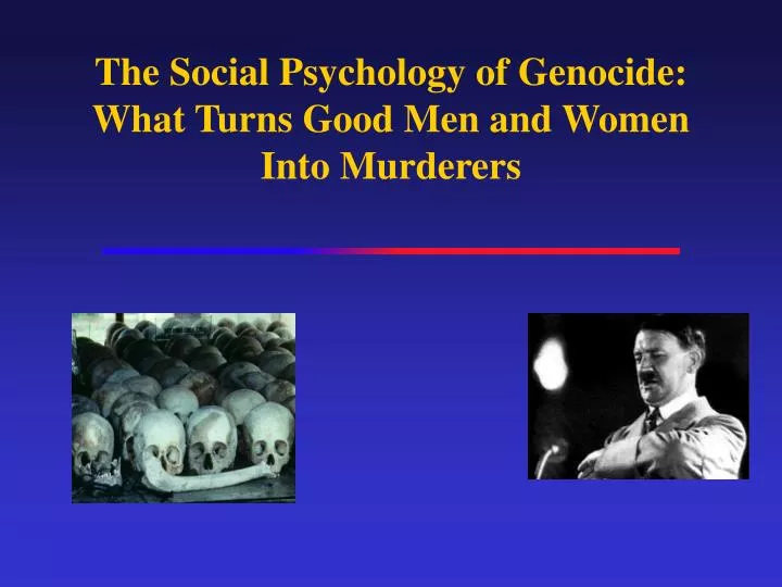 the social psychology of genocide what turns good men and women into murderers