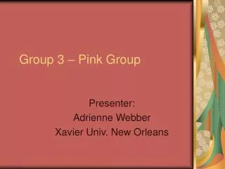 Group 3 – Pink Group