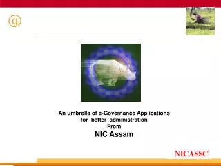 An umbrella of e-Governance Applications for better administration From NIC Assam