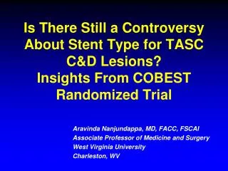 Is There Still a Controversy About Stent Type for TASC C&amp;D Lesions? Insights From COBEST Randomized Trial