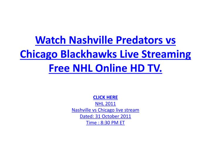 watch nashville predators vs chicago blackhawks live streaming free nhl online hd tv