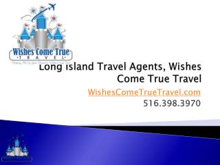 Long Island Travel Agents, Wishes Come True Travel