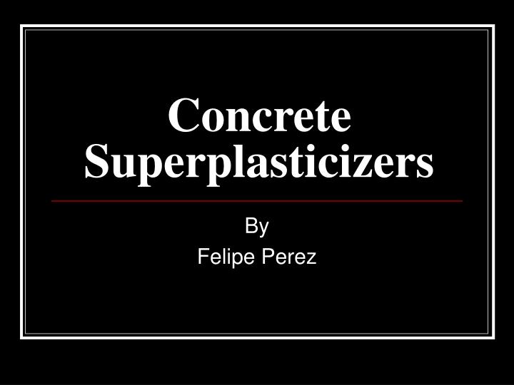 concrete superplasticizers