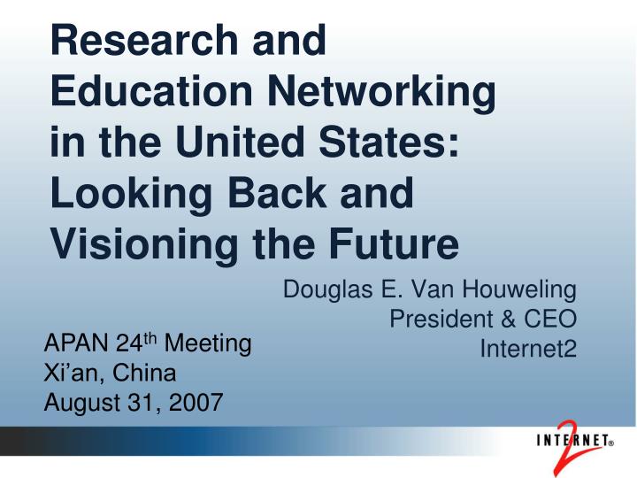 research and education networking in the united states looking back and visioning the future