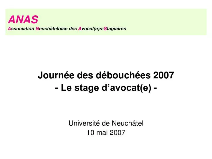 journ e des d bouch es 2007 le stage d avocat e universit de neuch tel 10 mai 2007