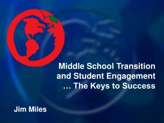 Middle School Transition and Student Engagement … The Keys to Success