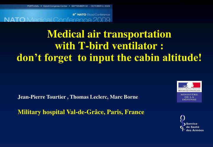 medical air transportation with t bird ventilator don t forget to input the cabin altitude
