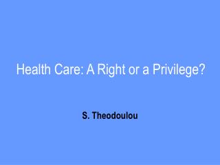 Health Care: A Right or a Privilege?