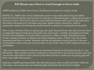 Bill Hionas says Silver is Good Enough to Eat in India