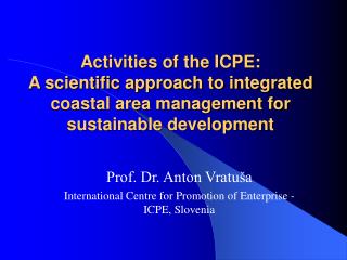Activities of the ICPE: A scientific approach to integrated coastal area management for sustainable development