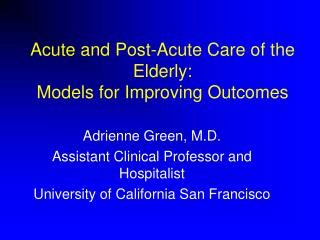 Acute and Post-Acute Care of the Elderly: Models for Improving Outcomes