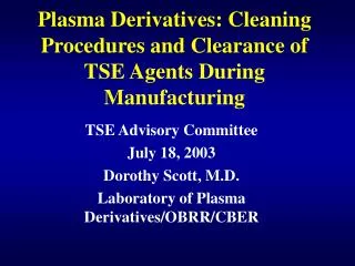 Plasma Derivatives: Cleaning Procedures and Clearance of TSE Agents During Manufacturing