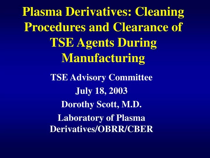 plasma derivatives cleaning procedures and clearance of tse agents during manufacturing