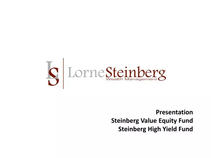 presentation steinberg value equity fund steinberg high yield fund